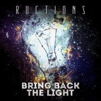 Ructions - Bring Back The Light (2016)