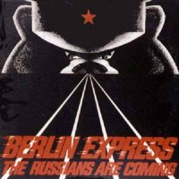 Berlin Express - The Russians Are Coming (1982)