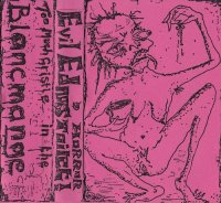 Evil Edna\'s Horror Toilet! - Too Much Gristle In The Blancmange (1986)