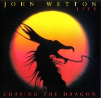 John Wetton - Chasing The Dragon (1994)