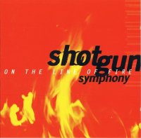 Shotgun Symphony - On The Line Of Fire (1997)  Lossless