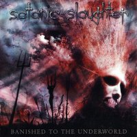 Satanic Slaughter - Banished To The Underworld (2002)