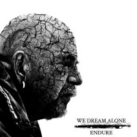 We Dream Alone - Endure (2013)