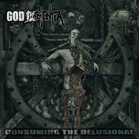 God Dementia - Consuming The Delusional (2015)