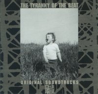 VA - The Tyranny Of The Beat - Original Soundtracks From The Grey Area (1991)