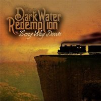 Darkwater Redemption - Long Way Down (2016)