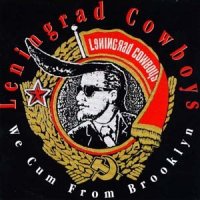 Leningrad Cowboys - We Cum From Brooklyn (1992)