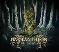 Oak Pantheon - From a Whisper (2012)