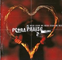 Petra - Petra Praise 2: We Need Jesus (1997)  Lossless