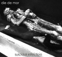 Die De Mor - Suicidal Infection (2009)