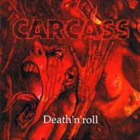 Carcass - Death\'n\'roll (1994)