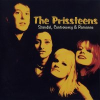 The Prissteens - Scandal, Controversy & Romance (1998)
