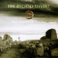 The Blood Divine - Rise Pantheon Dreams (Compilation) (2002)