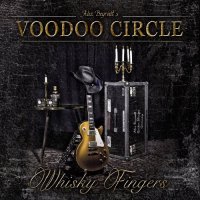 Voodoo Circle - Whisky Fingers (Limited Edition) (2015)
