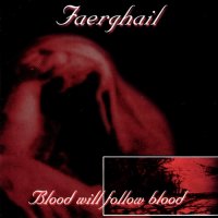 Faerghail - Blood Will Follow Blood (2000)