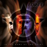 Force - In The Name Of The Saint (2016)