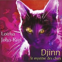 Louisa John-Krol - Djinn, Le Mystère Des Chats (2008)