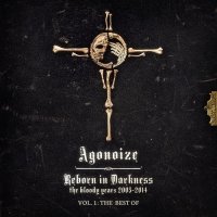 Agonoize - Reborn In Darkness: The Bloody Years 2003-2014 vol.1 (The Best Of) (2014)