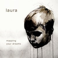 Laura - Mapping Your Dreams (2005)