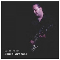 Cliff Moore - Blues Brother (2017)
