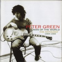 Peter Green - Man Of The World: The Anthology 1968-1988 (2004)