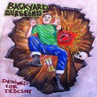 Backyard Surgeons - Destined For Descent (2012)