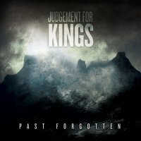 Judgement For Kings - Past Forgotten (2014)