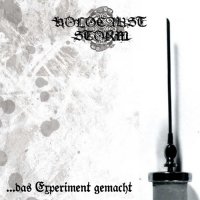 Holocaust Storm - ...Das Experiment Gemacht (2012)