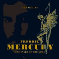 Freddie Mercury - Messenger of the Gods: The Singles (2016)