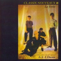 Classix Nouveaux - La Verite (1982)