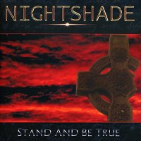 Nightshade - Stand And Be True (2008)