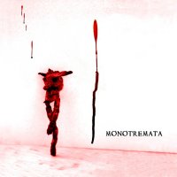 Monotremata - Monotremata (2007)