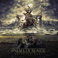 Enemy Of Reality - Rejected Gods (2014)