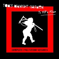 Tom\'s Midnight Garden - To Kill A Klown (2011)