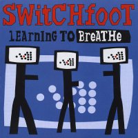 Switchfoot - Learning To Breathe (2000)