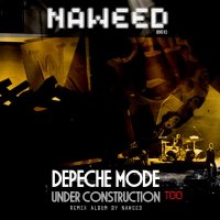 Naweed - Depeche Mode Under Construction Too (2010)