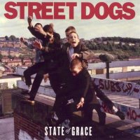 Street Dogs - State Of Grace (2008)