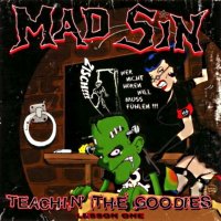 Mad Sin - Teachin’ The Goodies Lesson One (2003)