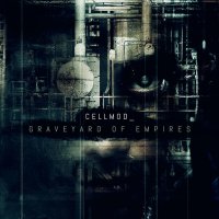 Cellmod - Graveyard Of Empires (2016)