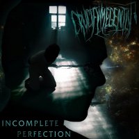 Crucify Me Gently - Incomplete Perfection (2014)