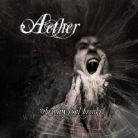 Aether - When My Soul Breaks (2009)