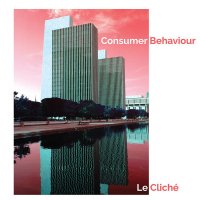 Le Cliché - Consumer Behaviour (2014)