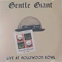 Gentle Giant - Live At Hollywood Bowl (Bootleg) (1972)