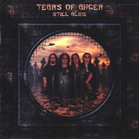 Tears Of Anger - Still Alive (2004)