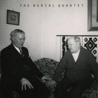 The Burial Quartet - The Burial Quartet (2017)