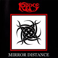 Korpse - Morror Distance (2005)