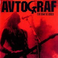 Avtograf - Tear Down The Border (1991)