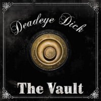 Deadeye Dick - The Vault (2015)