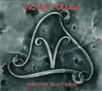 Vrani Volosa - Where The Heart Burns (2005)