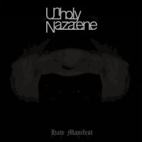 Unholy Nazarene - Hate Manifest (2016)